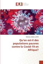 Qu¿en est-il des populations pauvres contre la Covid-19 en Afrique?