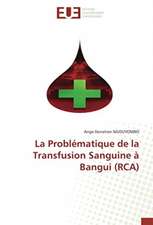 La Problématique de la Transfusion Sanguine à Bangui (RCA)