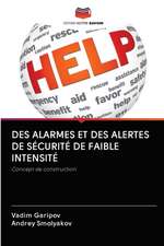 DES ALARMES ET DES ALERTES DE SÉCURITÉ DE FAIBLE INTENSITÉ