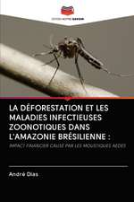 LA DÉFORESTATION ET LES MALADIES INFECTIEUSES ZOONOTIQUES DANS L'AMAZONIE BRÉSILIENNE :