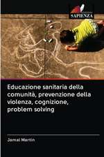 Educazione sanitaria della comunità, prevenzione della violenza, cognizione, problem solving