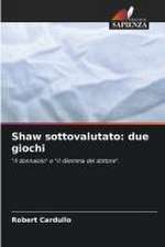 Shaw sottovalutato: due giochi