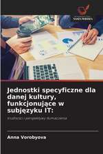 Jednostki specyficzne dla danej kultury, funkcjonuj¿ce w subj¿zyku IT: