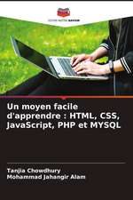 Un moyen facile d'apprendre : HTML, CSS, JavaScript, PHP et MYSQL