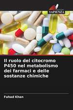 Il ruolo del citocromo P450 nel metabolismo dei farmaci e delle sostanze chimiche