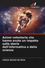 Azioni volontarie che hanno avuto un impatto sulla storia dell'informatica e della scienza