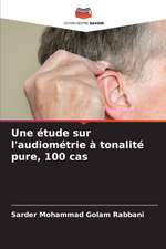 Une étude sur l'audiométrie à tonalité pure, 100 cas