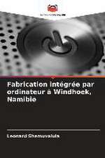 Fabrication intégrée par ordinateur à Windhoek, Namibie