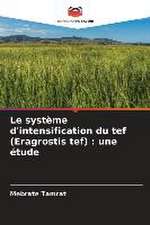 Le système d'intensification du tef (Eragrostis tef) : une étude