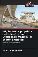 Migliorare le proprietà del calcestruzzo utilizzando materiali di scarto e riciclati