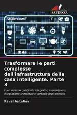 Trasformare le parti complesse dell'infrastruttura della casa intelligente. Parte 3