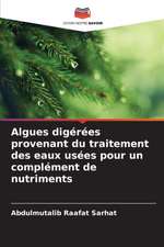 Algues digérées provenant du traitement des eaux usées pour un complément de nutriments