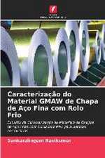 Caracterização do Material GMAW de Chapa de Aço Fina com Rolo Frio