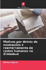 Motivos por detrás de exumações e reenterramento de restos humanos no Zimbabué