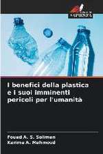 I benefici della plastica e i suoi imminenti pericoli per l'umanità