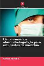 Livro manual de otorrinolaringologia para estudantes de medicina