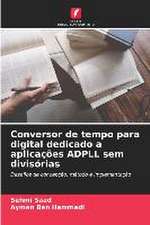 Conversor de tempo para digital dedicado a aplicações ADPLL sem divisórias