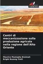 Centri di meccanizzazione sulla produzione agricola nella regione dell'Alto Oriente