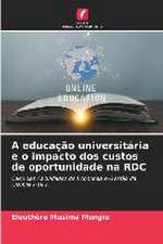 A educação universitária e o impacto dos custos de oportunidade na RDC