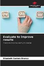 Evaluate to improve results