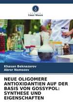 NEUE OLIGOMERE ANTIOXIDANTIEN AUF DER BASIS VON GOSSYPOL: SYNTHESE UND EIGENSCHAFTEN