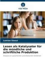 Lesen als Katalysator für die mündliche und schriftliche Produktion