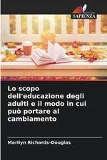 Lo scopo dell'educazione degli adulti e il modo in cui può portare al cambiamento