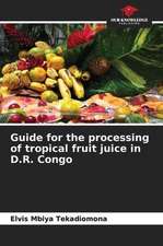 Guide for the processing of tropical fruit juice in D.R. Congo