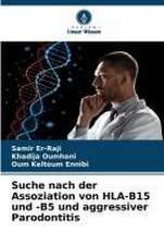 Suche nach der Assoziation von HLA-B15 und -B5 und aggressiver Parodontitis