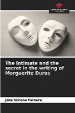 The intimate and the secret in the writing of Marguerite Duras