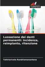 Lussazione dei denti permanenti: incidenza, reimpianto, ritenzione