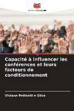 Capacité à influencer les conférences et leurs facteurs de conditionnement