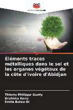 Éléments traces métalliques dans le sol et les organes végétaux de la côte d'ivoire d'Abidjan