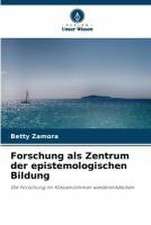 Forschung als Zentrum der epistemologischen Bildung