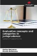 Evaluative concepts and categories in jurisprudence: