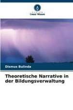 Theoretische Narrative in der Bildungsverwaltung