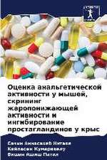 Ocenka anal'geticheskoj aktiwnosti u myshej, skrining zharoponizhaüschej aktiwnosti i ingibirowanie prostaglandinow u krys