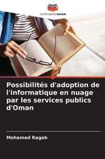 Possibilités d'adoption de l'informatique en nuage par les services publics d'Oman