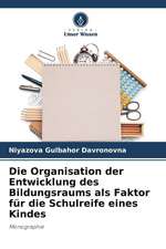 Die Organisation der Entwicklung des Bildungsraums als Faktor für die Schulreife eines Kindes