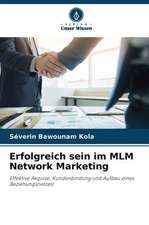 Erfolgreich sein im MLM Network Marketing