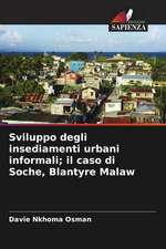 Sviluppo degli insediamenti urbani informali; il caso di Soche, Blantyre Malaw