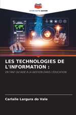 LES TECHNOLOGIES DE L'INFORMATION :