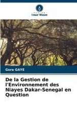 De la Gestion de l'Environnement des Niayes Dakar-Senegal en Question