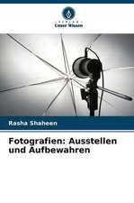 Fotografien: Ausstellen und Aufbewahren