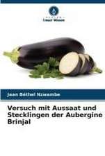 Versuch mit Aussaat und Stecklingen der Aubergine Brinjal