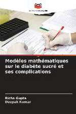 Modèles mathématiques sur le diabète sucré et ses complications