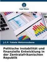 Politische Instabilität und finanzielle Entwicklung in der Zentralafrikanischen Republik