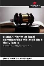 Human rights of local communities violated on a daily basis