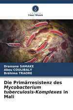 Die Primärresistenz des Mycobacterium tuberculosis-Komplexes in Mali