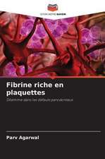 Fibrine riche en plaquettes